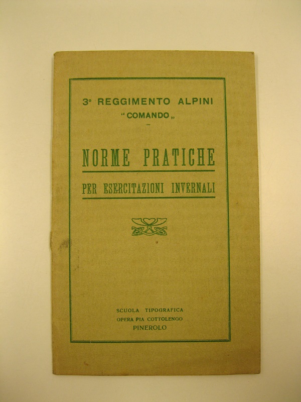 3o Reggimento Alpini. Comando. Norme pratiche per esercitazioni invernali