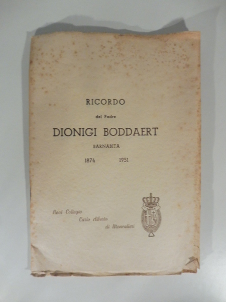 Ricordo del padre Dionigi Boddaert barnabita 1874-1951. Real Collegio Carlo …