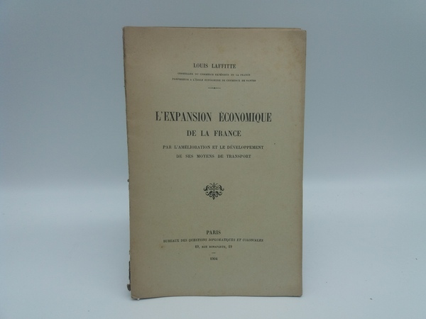 L'expansion economique de la France par l'amelioration et le developpement …