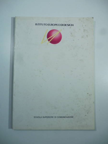 Istituto Europeo di Design. Scuola Superiore di Comunicazione.