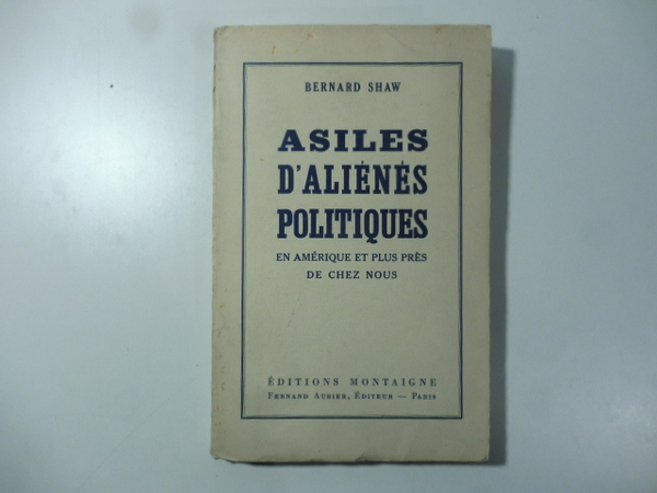 Asiles d'alienes politiques en Amerique et plus pres de chez …