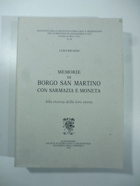 Memorie di Borgo San Martino con Sarmazia e moneta. Alla …