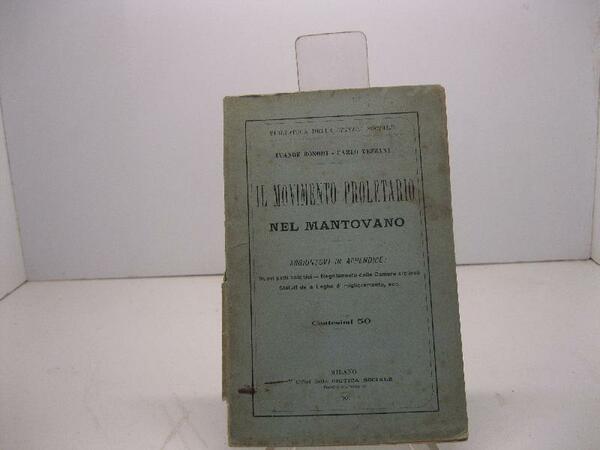 Il movimento proletario nel mantovano aggiuntovi in appendice Nuovi patti …
