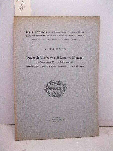 Lettere di Elisabetta e di Leonora Gonzaga a Francesco Maria …