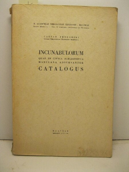 Incunabulorum quae in civica bibliotheca mantuana adsevantur. Catalogus