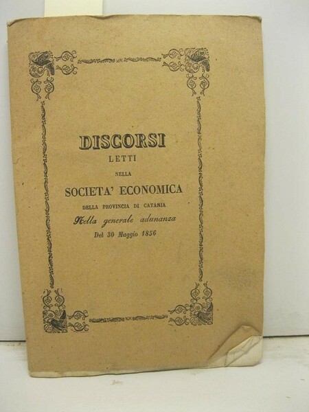 Discorsi letti nella societa' economica della provincia di Catania nell'adunanza …