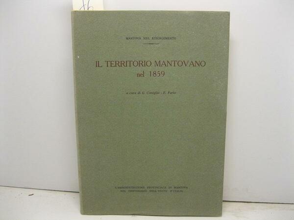 Il territorio mantovano nel 1859 a cura di G. Coniglio, …
