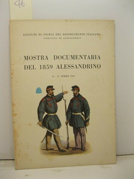Istituto di storia del Risorgimento italiano. Comitato di Alessandria. Mostra …