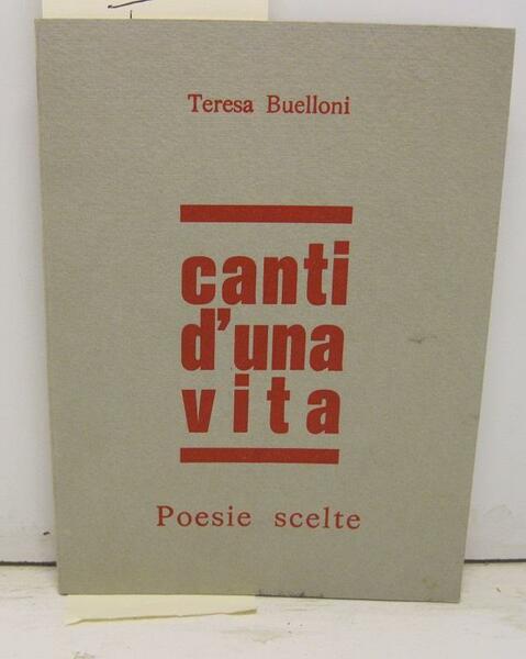 Canti d'una vita. Poesie scelte
