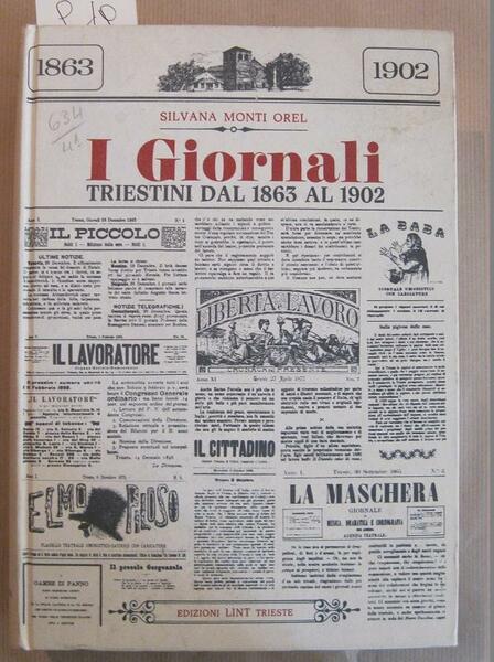 I giornali triestini dal 1863 al 1902. Societa' e cultura …