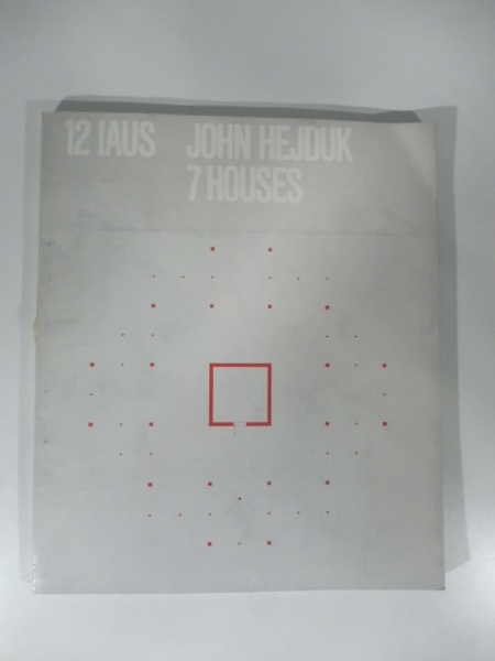 John Hejduk: 7 Houses