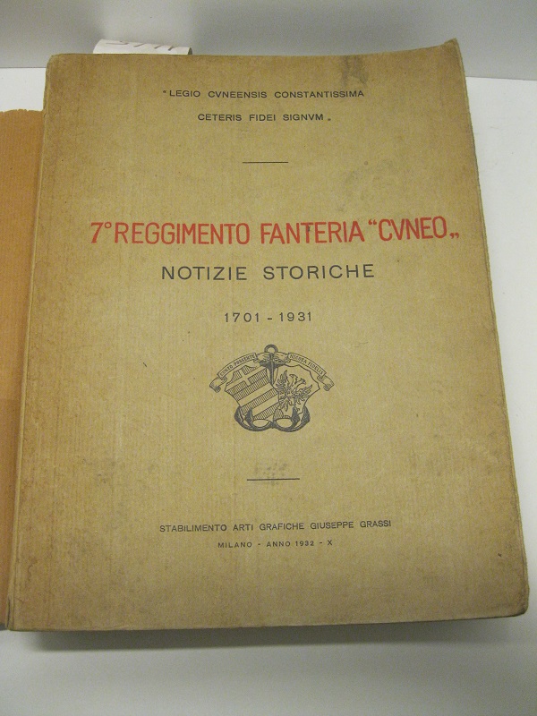 7o Reggimento fanteria Cuneo . Notizie storiche. 1701 - 1931.