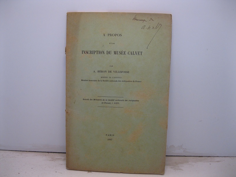 A propos d'une inscription du Muse'e Calvet. Extrait des Memoires …