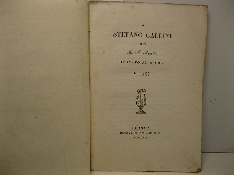 A Stefano Gallini dopo mortale malattia ridonato al secolo. Versi