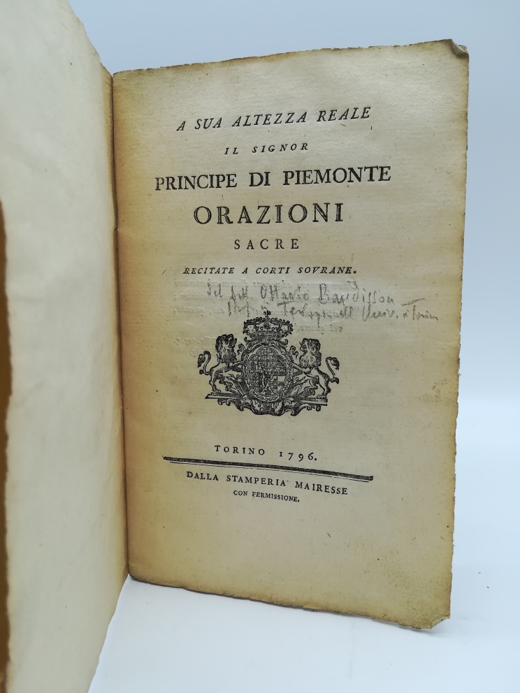 A sua altezza reale il signor Principe di Piemonte. Orazioni …
