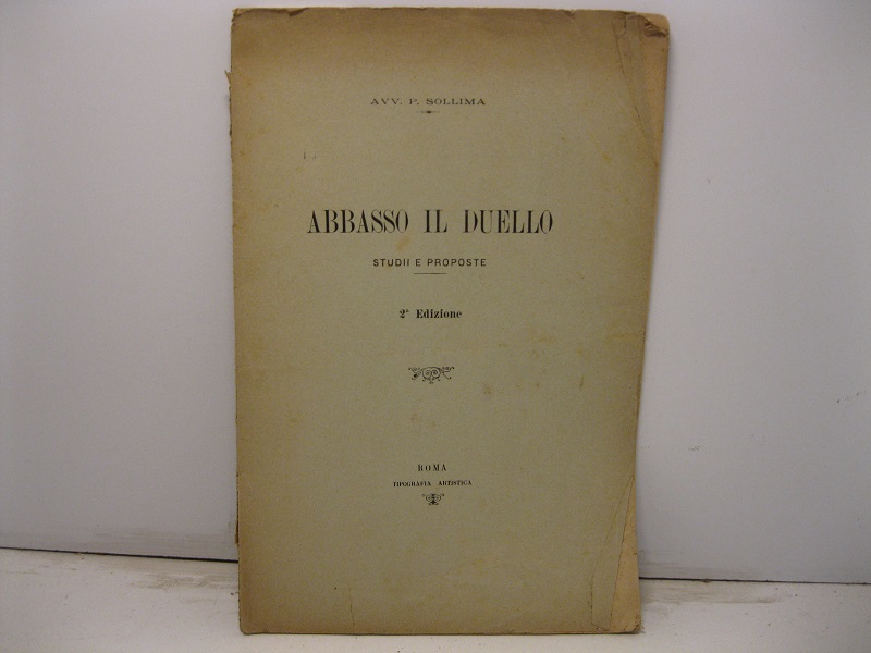 Abbasso il duello. Studii e proposte. 2o edizione