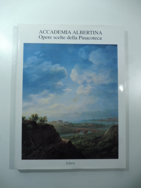 Accademia albertina. Opere scelte della Pinacoteca