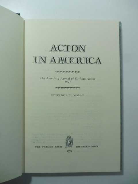Acton in America. The American Journal of Sir John Acton …