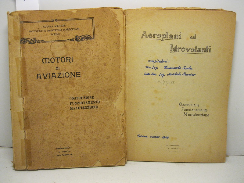 Aeroplani e idrovolanti. Costruzione. Funzionamento. Manutenzione. (SEGUE): Motori di aviazione. …