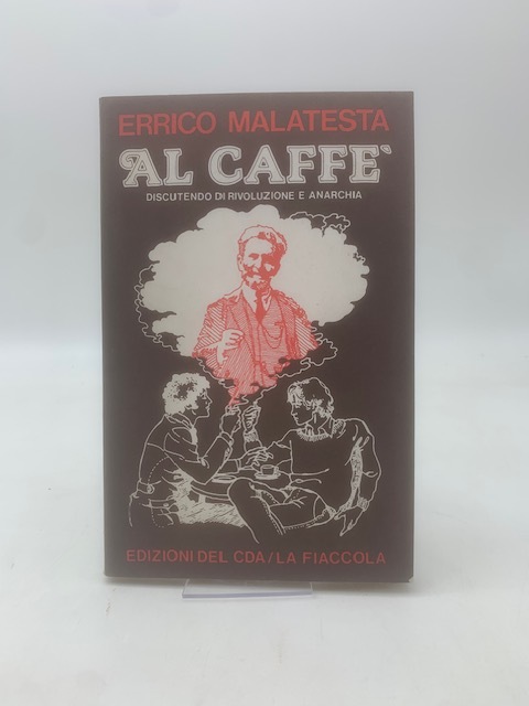 Al caffè discutendo di rivoluzione e anarchia.