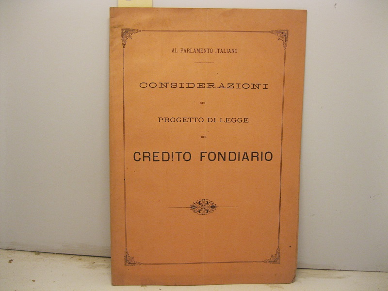 Al Parlamento italiano. Considerazioni sul progetto di legge del credito …