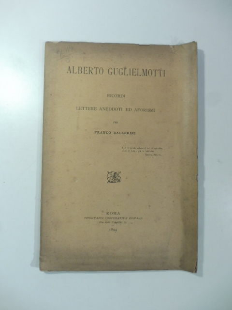 Alberto Guglielmotti. Ricordi lettere aneddoti ed aforismi