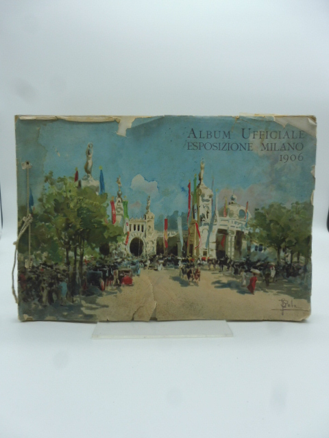Album ufficiale esposizione Milano 1906. Omaggio della ditta Traldi & …