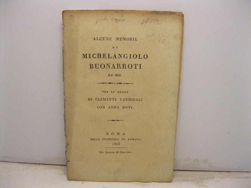 Alcune memorie di Michelangelo Buonarroti da mss. Per le nozze …