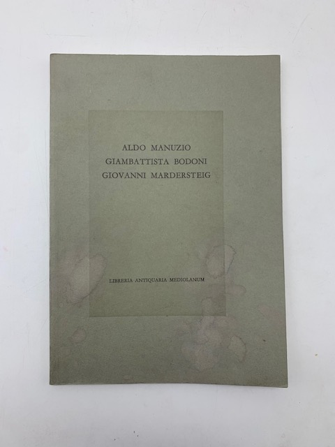 Aldo Manuzio, Giambattista Bodoni, Giovanni Mardersteig