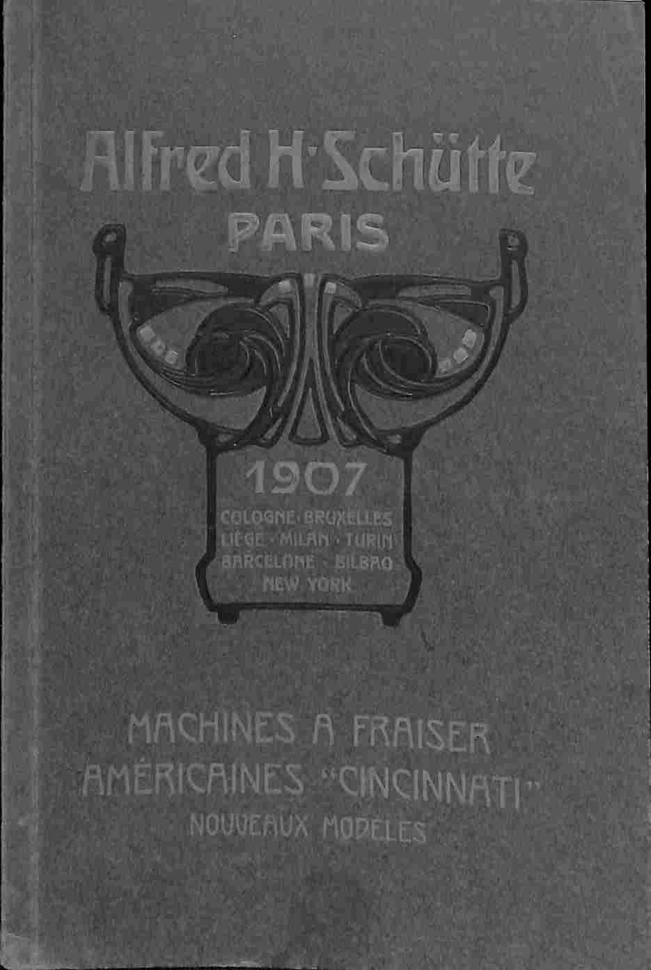 Alfred H. Schutte, Paris. Machines a fraiser americaines Cincinnati. Nouveau …