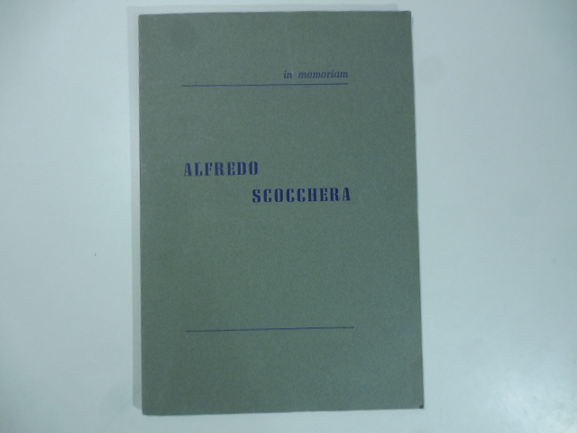 Alfredo Scocchera. Nel terzo anniversario della morte 25 gennaio 1955