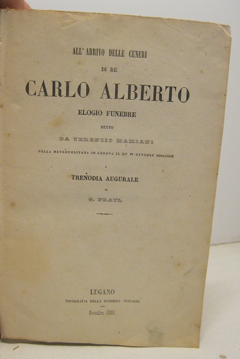 All'arrivo delle ceneri di re Carlo Alberto. Elogio funebre detto …