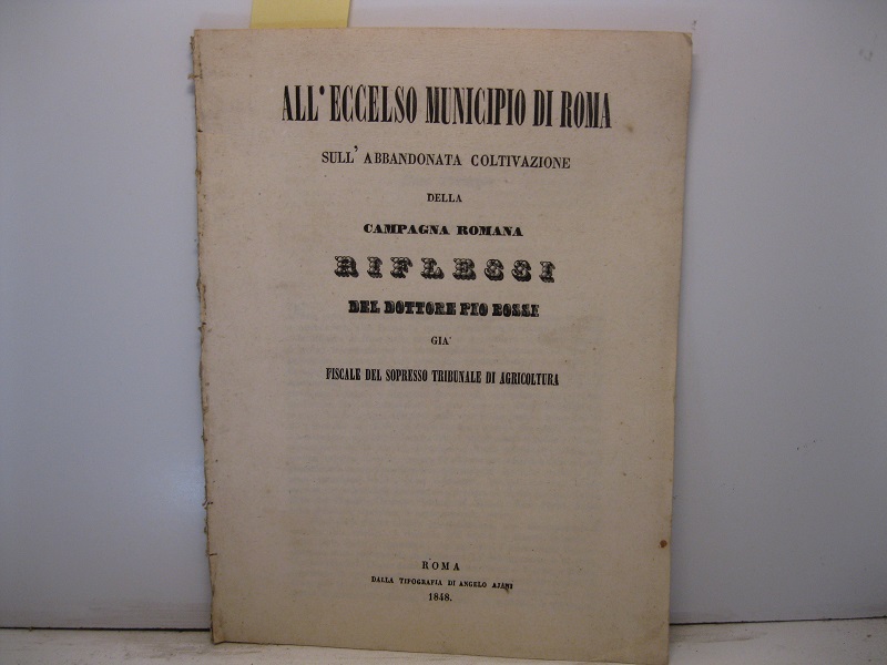 All'eccelso municipio di Roma sull'abbandonata coltivazione della campagna romana. Riflessi …