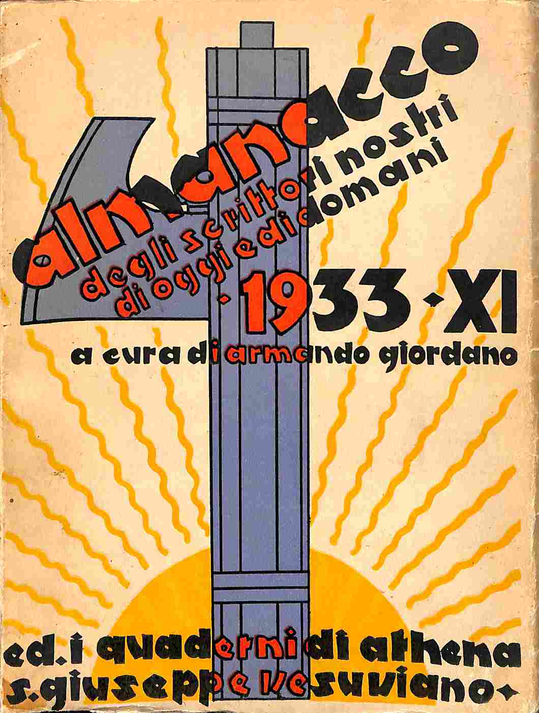 Almanacco degli scrittori nostri di oggi e di domani. 1933. …