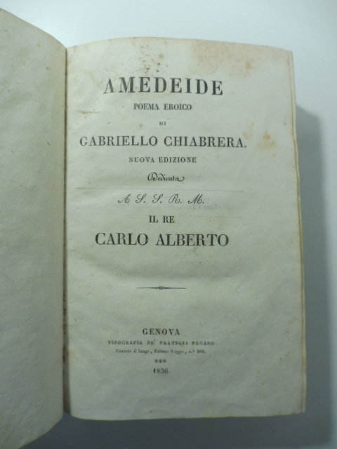 Amedeide. Poema eroico. Nuova edizione dedicata a. il re Carlo …