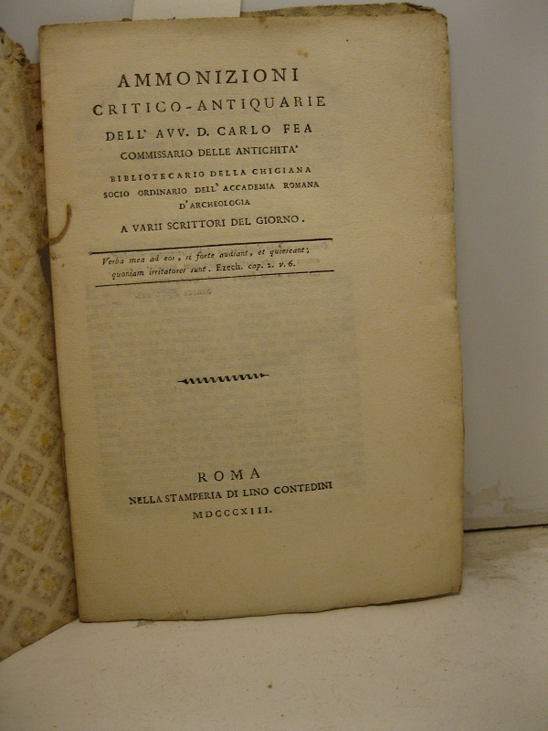 Ammonizioni critico-antiquarie dell'avv. D. Carlo Fea, Commissario delle antichita', bibliotecario …