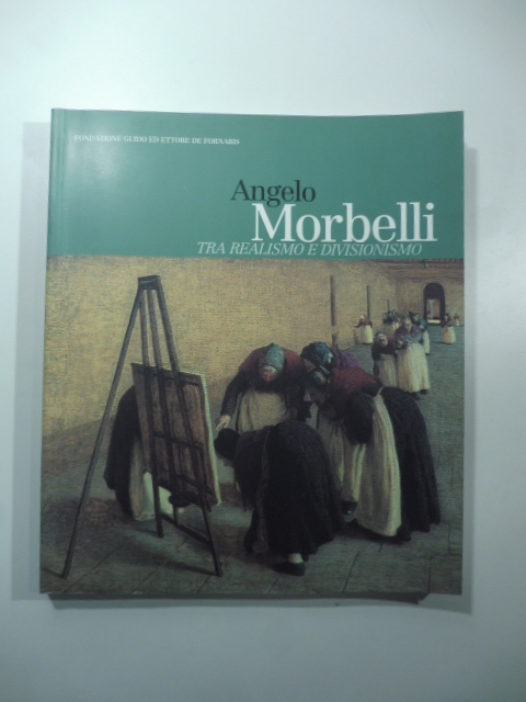 Angelo Morbelli tra realismo e divisionismo