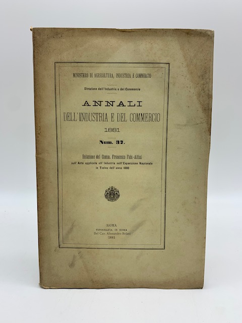 Annali dell'industria e del commercio 1881. Num. 37. Relazione.sull'arte applicata …