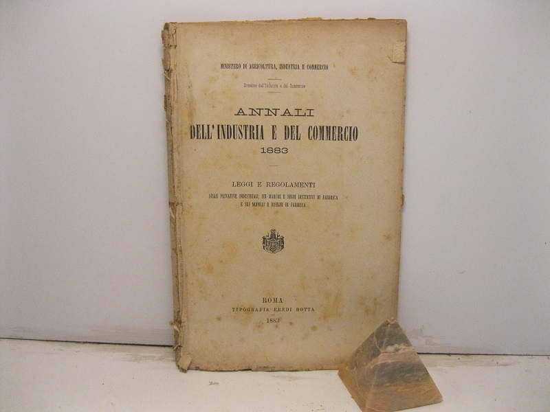 Annali dell'Industria e del Commercio 1883. Leggi e regolamenti sulle …