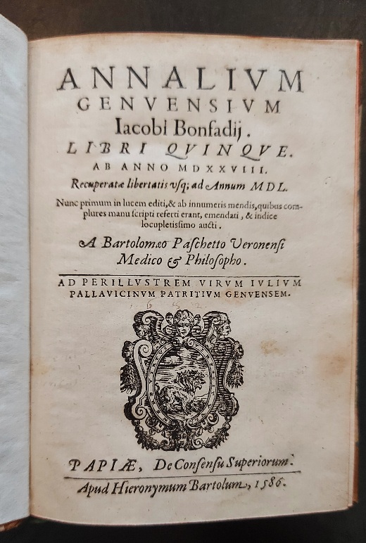 Annalium genuensium Iacobi Bonfadij libri quinque ab anno MDXXVIII recuperatae …