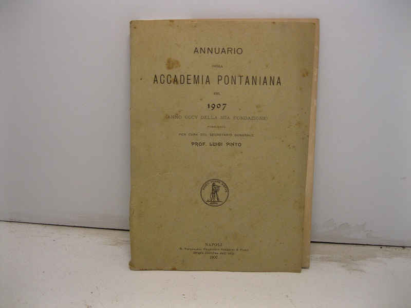 Annuario della Accademia Pontaniana pel 1907 (anno CCV della sua …