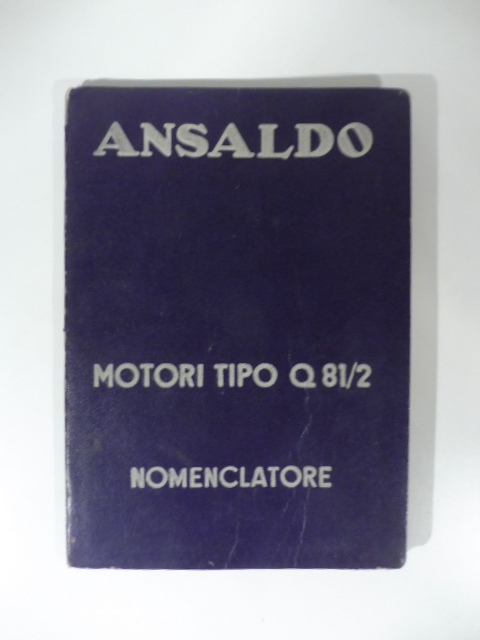 Ansaldo motori tipo Diesel tipo Q81/2. Nomenclatore