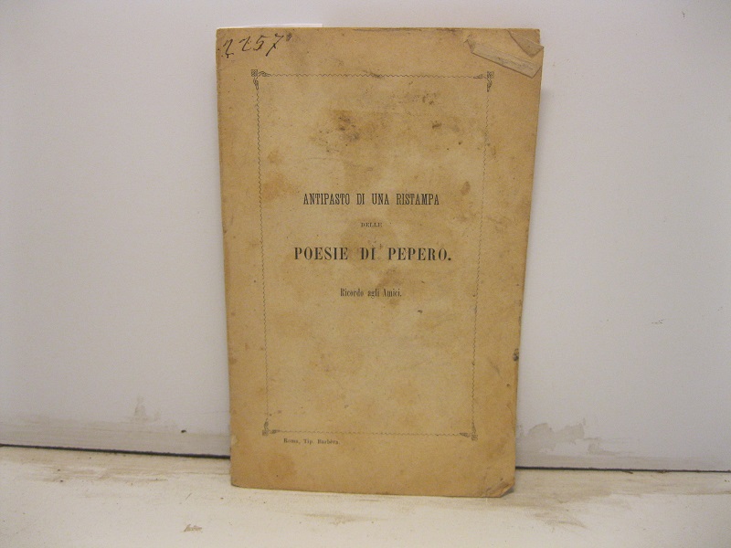 Antipasto di una ristampa delle poesie di Pepero. Ricordo agli …