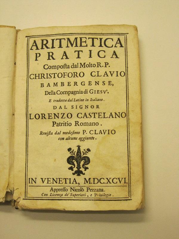 Aritmetica pratica composta dal molto R. P. Christoforo Clavio bambergense …