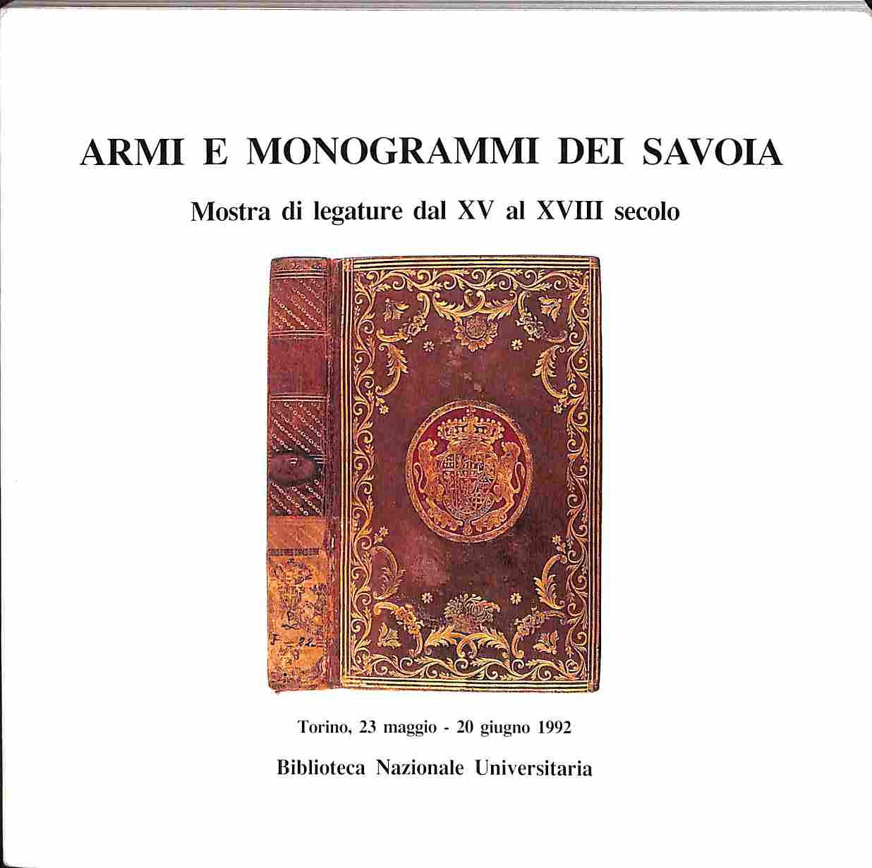 Armi e monogrammi dei Savoia. Mostra di legature dal XV …