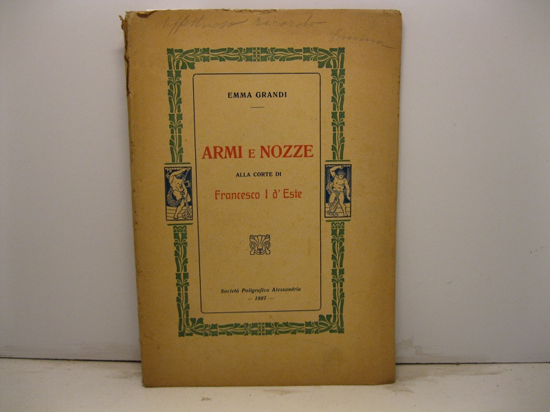 Armi e nozze alla corte di Francesco I d'Este