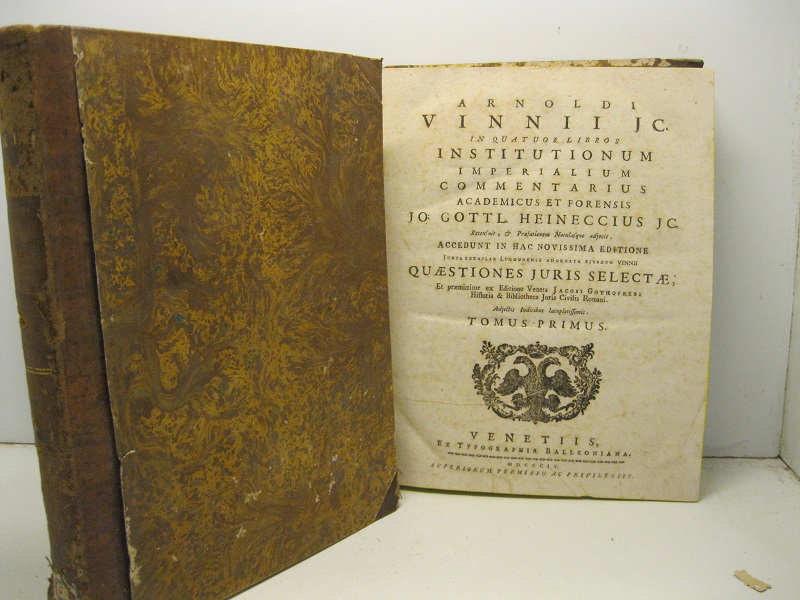 Arnoldi Vinnii Jc in quatuor libros institutionum imperialium commentarius academicus …