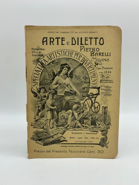 Arte e diletto. Pietro Barelli, Milano. Catalogo ornamenti e guarnizioni …