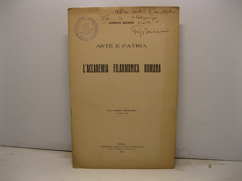 Arte e patria. L'Accademia filarmonica romana. Dalla Nuova Antologia, 16 …