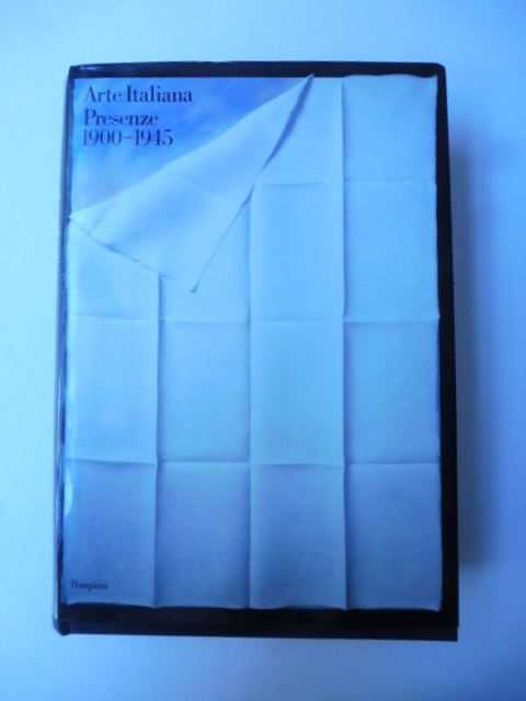 Arte italiana. Presenze 1900 - 1945. A cura di Pontus …